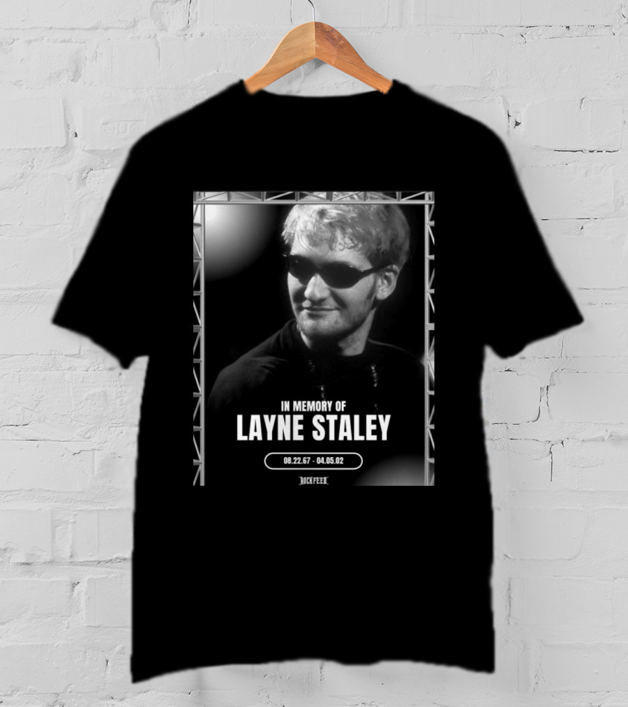 In Memory Of Layne Staley August 22 1967 April 5 2002 Rock T-Shirt