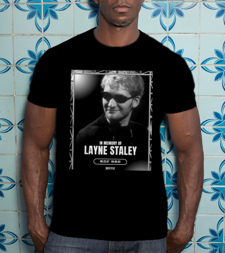 In Memory Of Layne Staley August 22 1967 April 5 2002 Rock T-Shirt