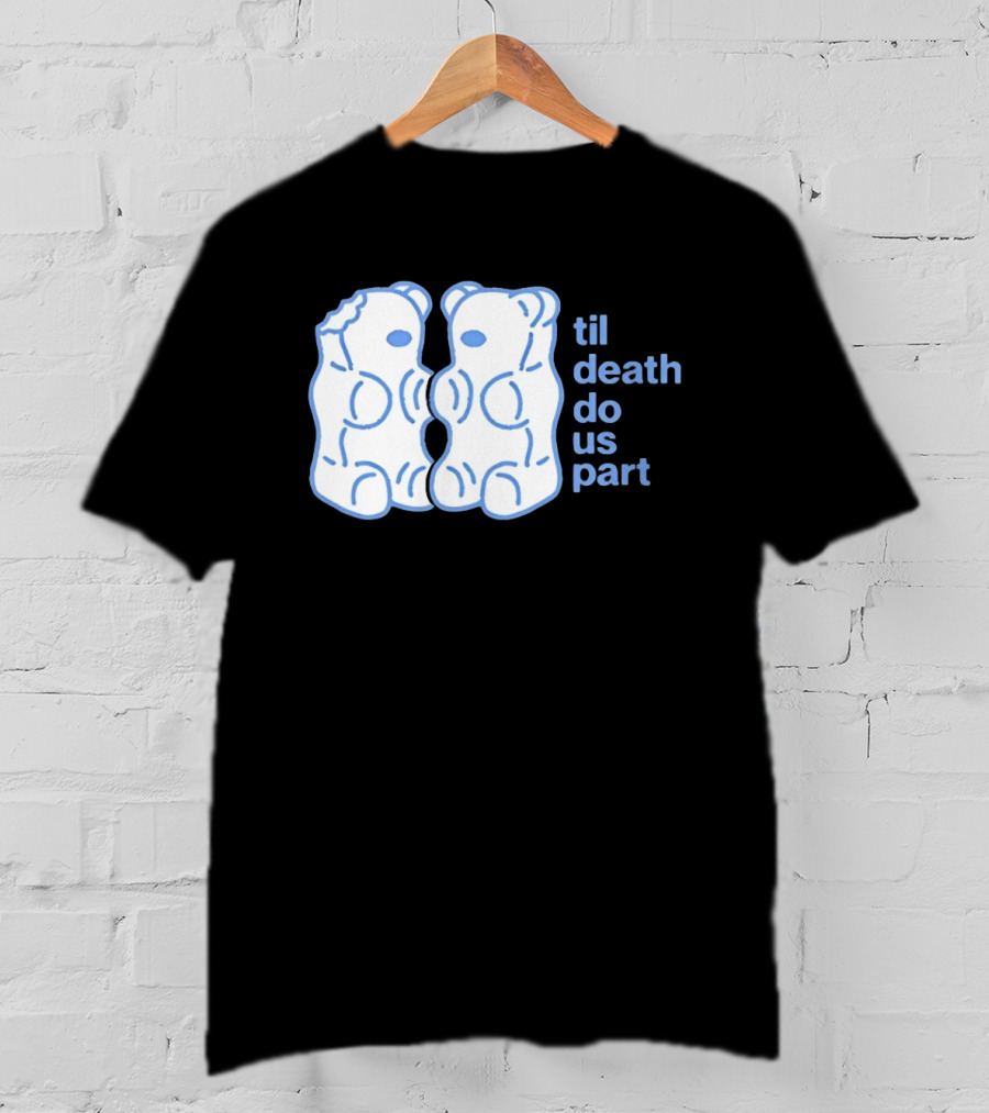 Til Death Do Us Part Gummy Bears Candy Duo T-Shirt