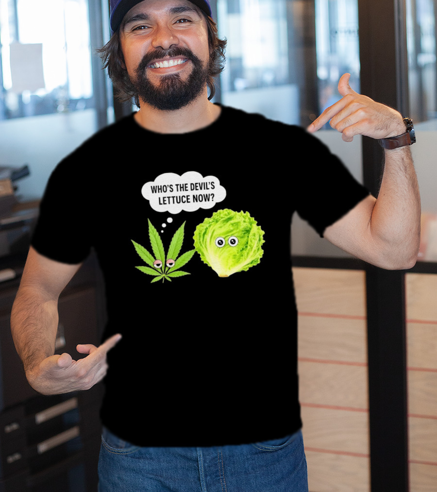 Who's The Devil's Lettuce Now Cannabis Leaf And Lettuce With Eyes T-Shirt