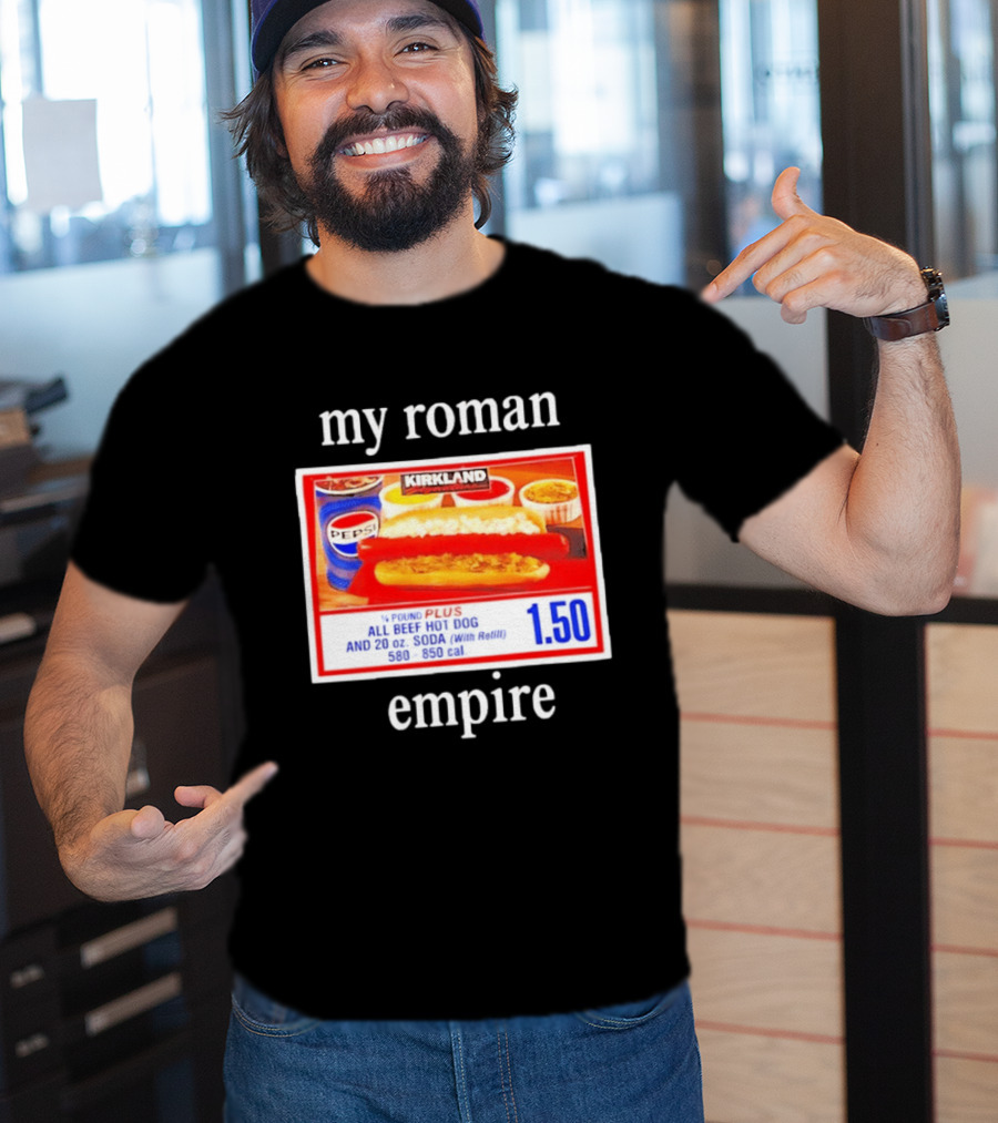 Kirkland My Roman Empire 1.50 All Beef Hot Dog And 20 Oz. Soda Pepsi T-Shirt