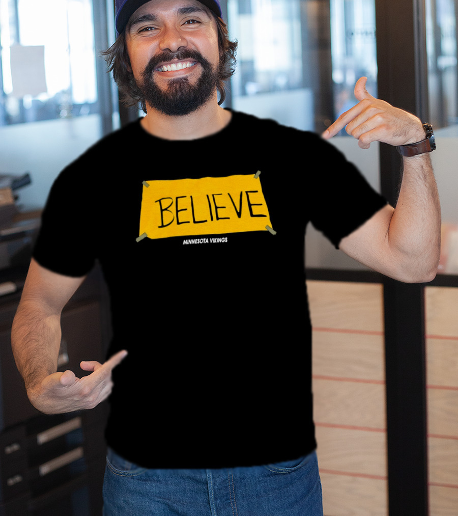 Believe Minnesota Vikings T-Shirt