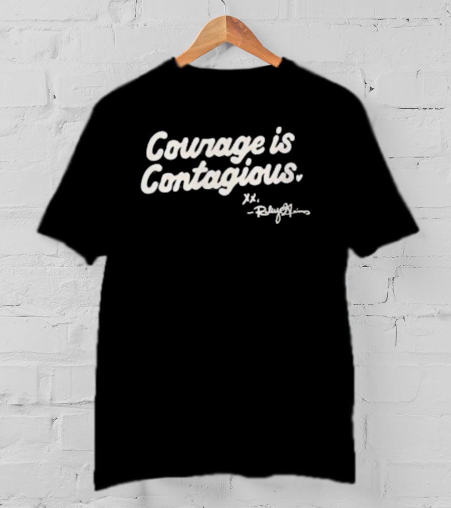 Courage Is Contagious Xo T-Shirt
