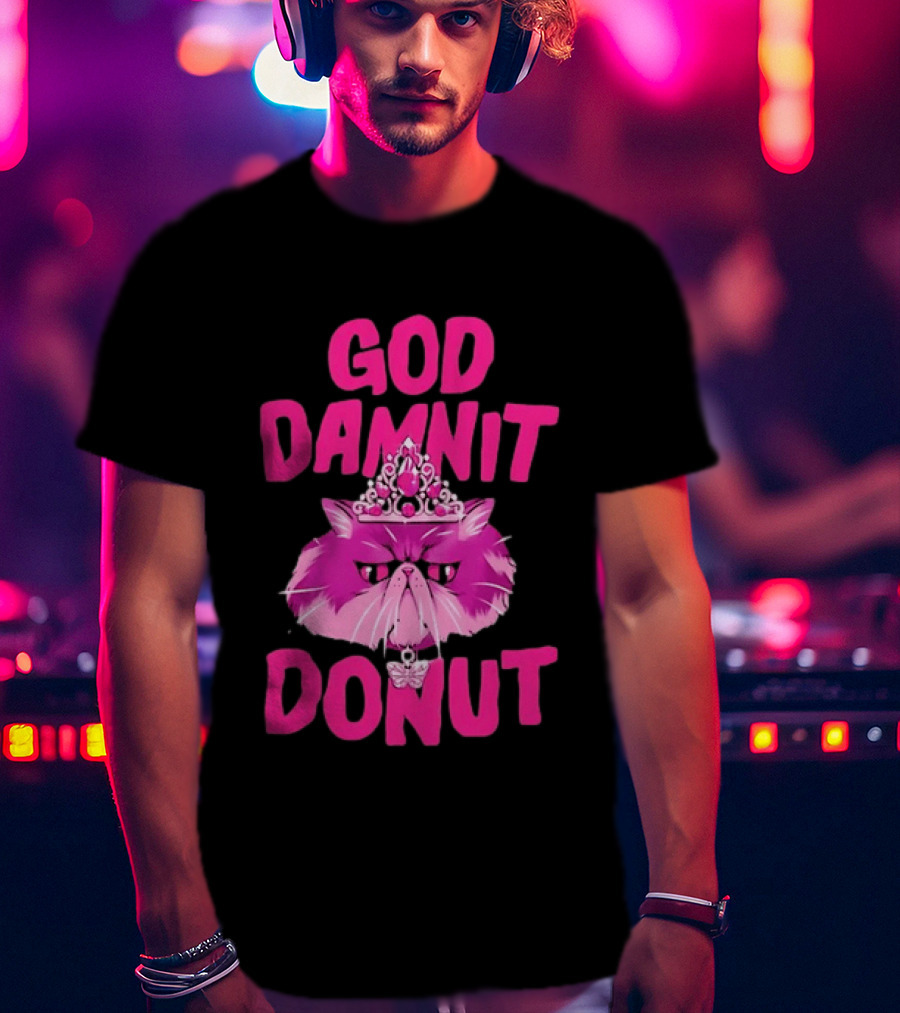 God Damnit Donut Grumpy Cat Princess T-Shirt