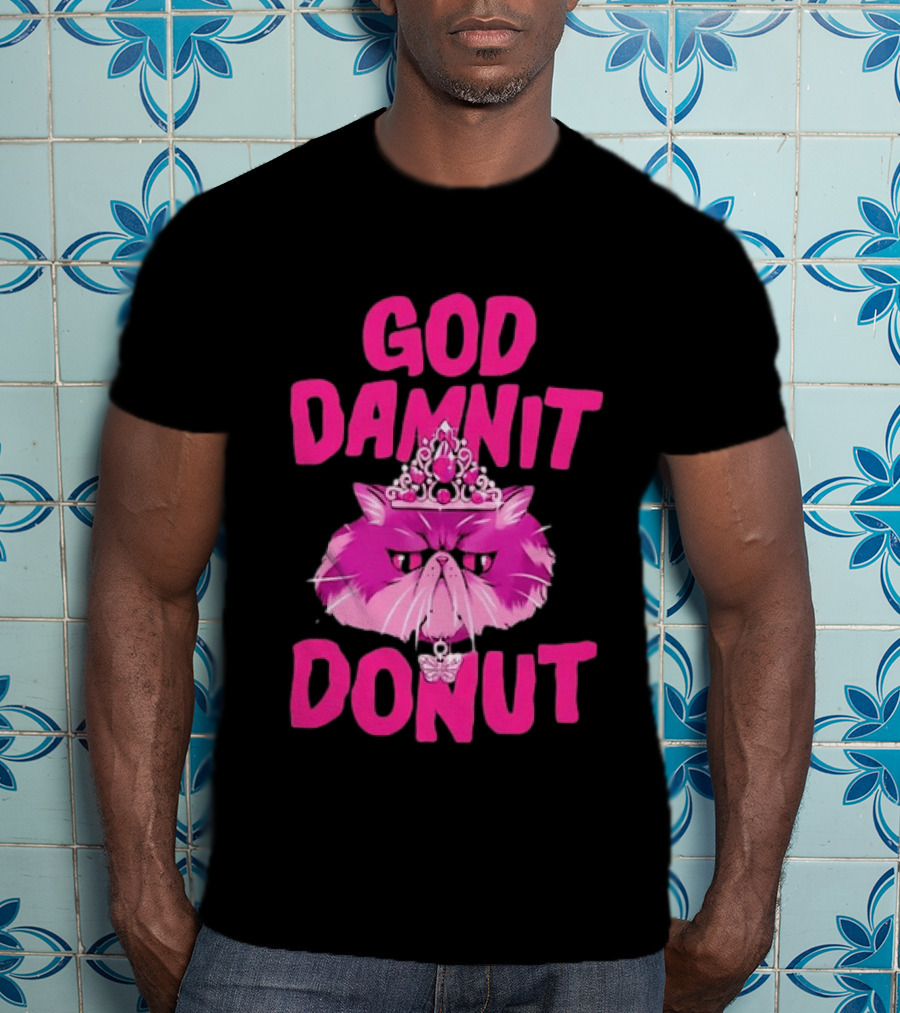 God Damnit Donut Grumpy Cat Princess T-Shirt
