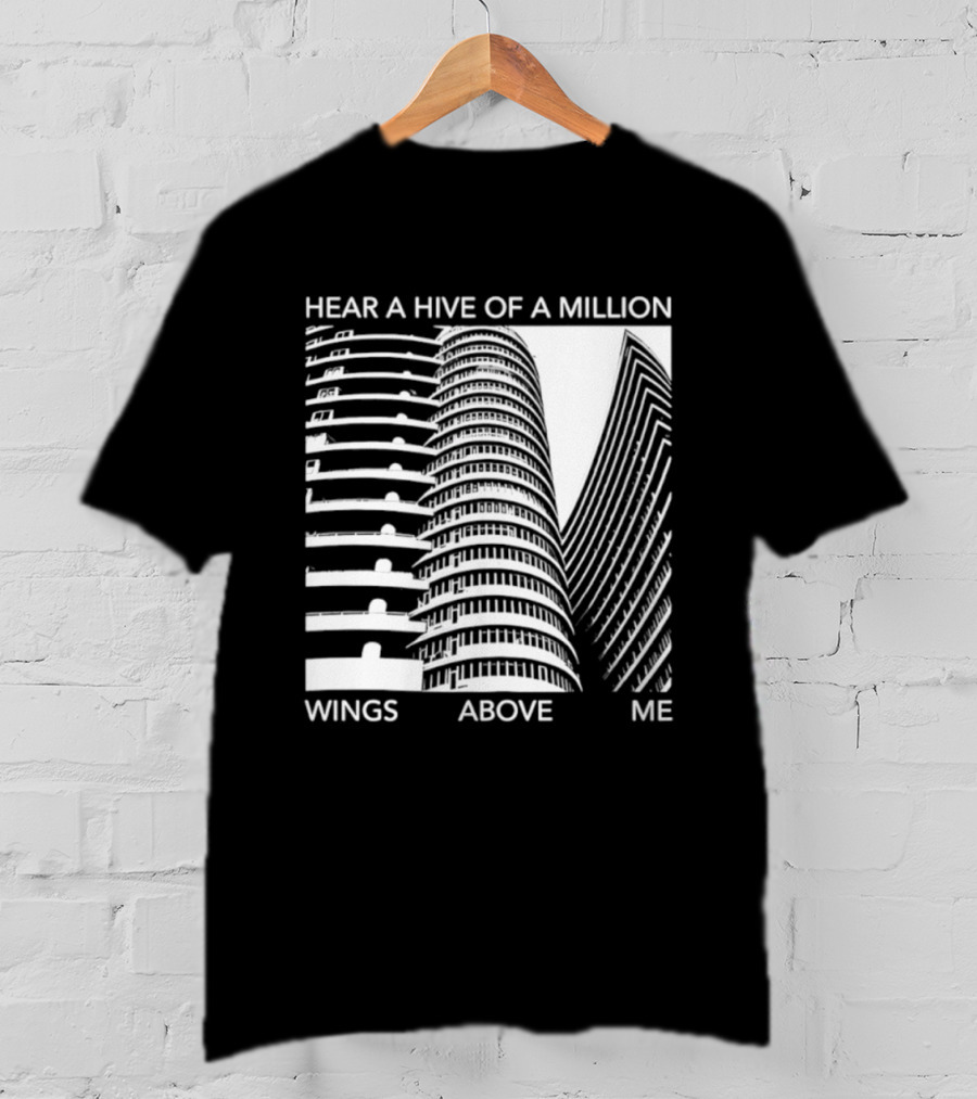 Hear A Hive Of A Million Wings Above Me Urban Architecture T-Shirt
