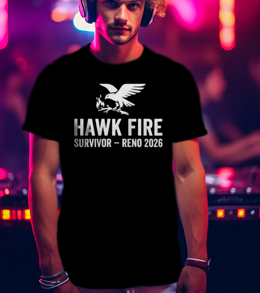 Hawk Fire Survivor Reno 2026 T-Shirt