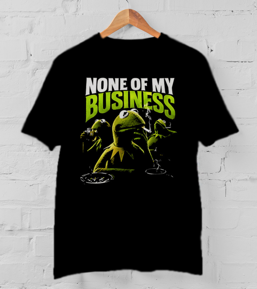 Kermit The Frog None Of My Business Smoking Drinking Coffee The Muppets T-Shirt