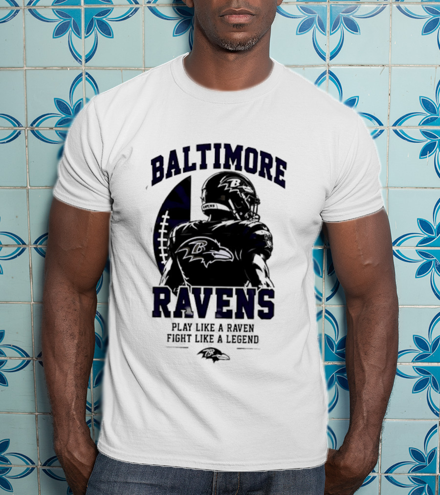 Baltimore Ravens Play Like A Raven Fight Like A Legend Ravens Logo Football Player T-Shirt