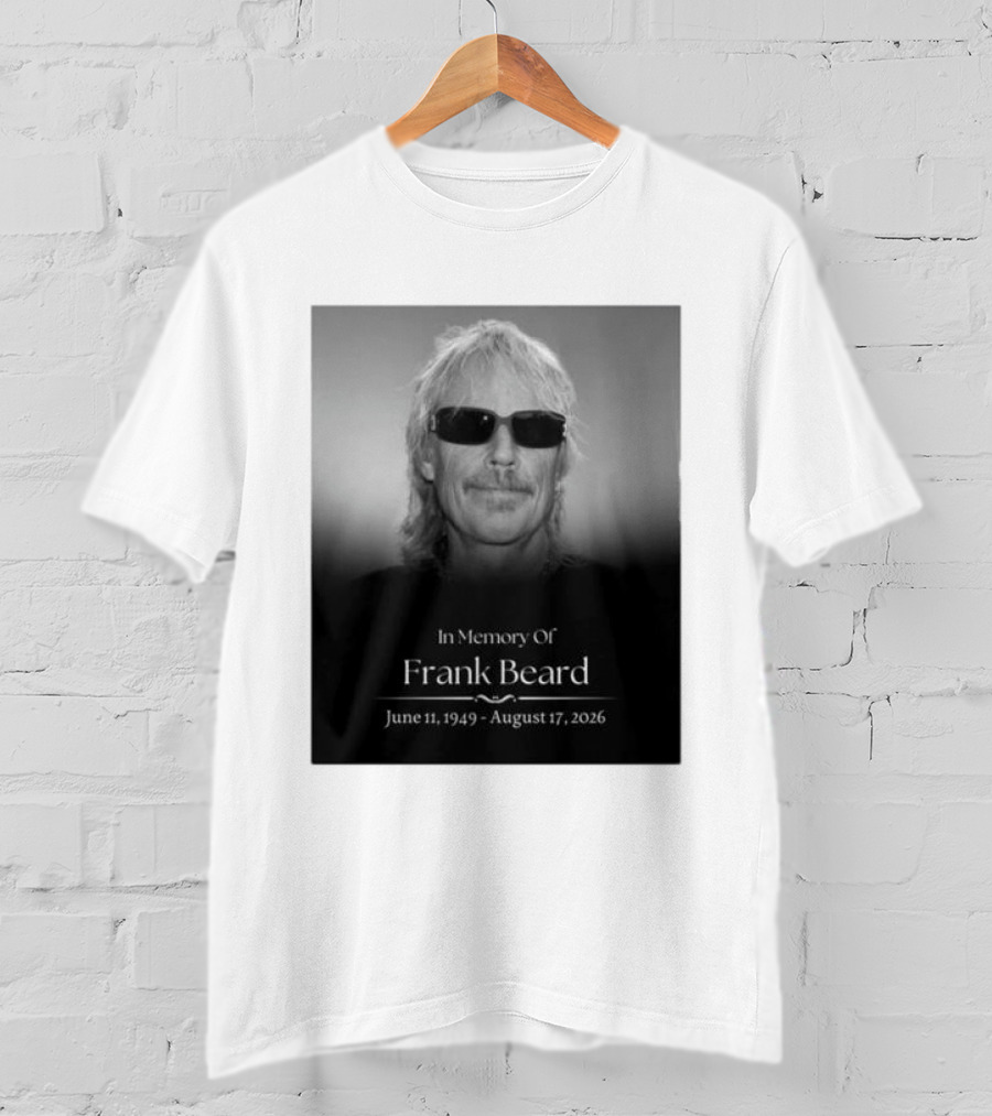 In Memory Of Frank Beard June 11 1949 August 17 2026 T-Shirt