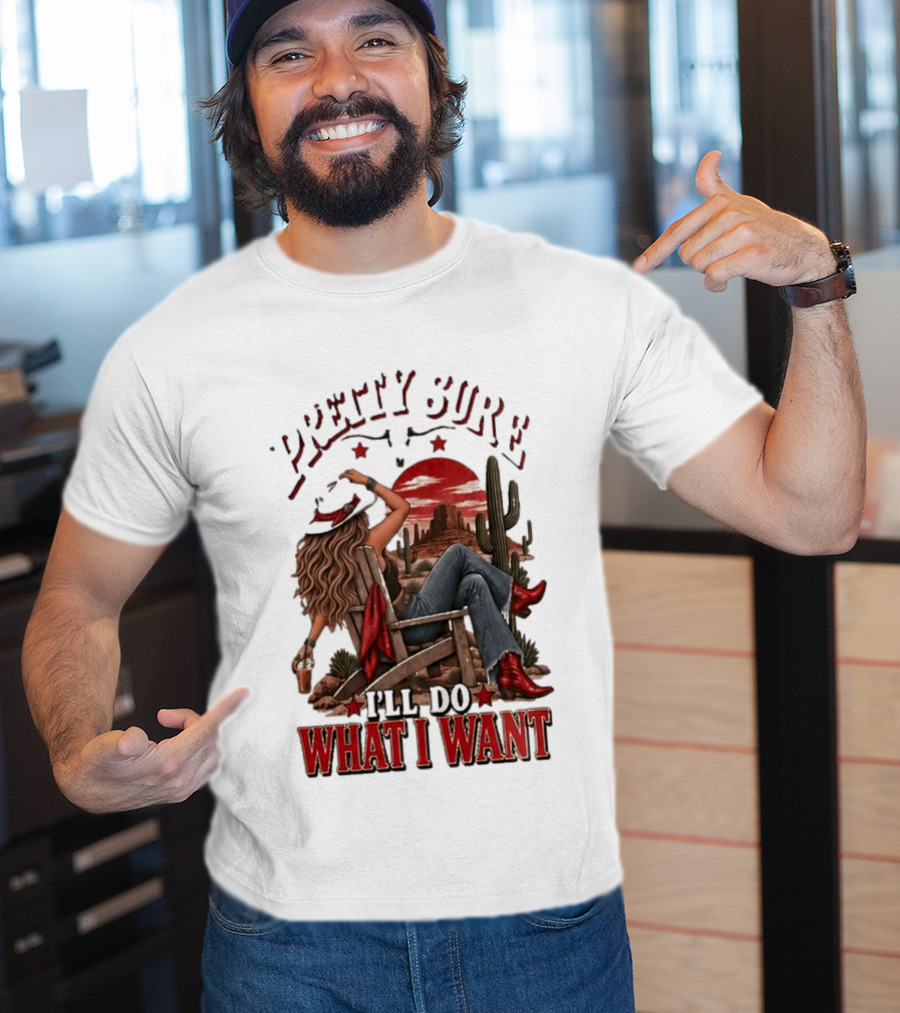 Pretty Sure I'll Do What I Want Western Sassy Cowgirl Red Boots Desert Scene T-Shirt