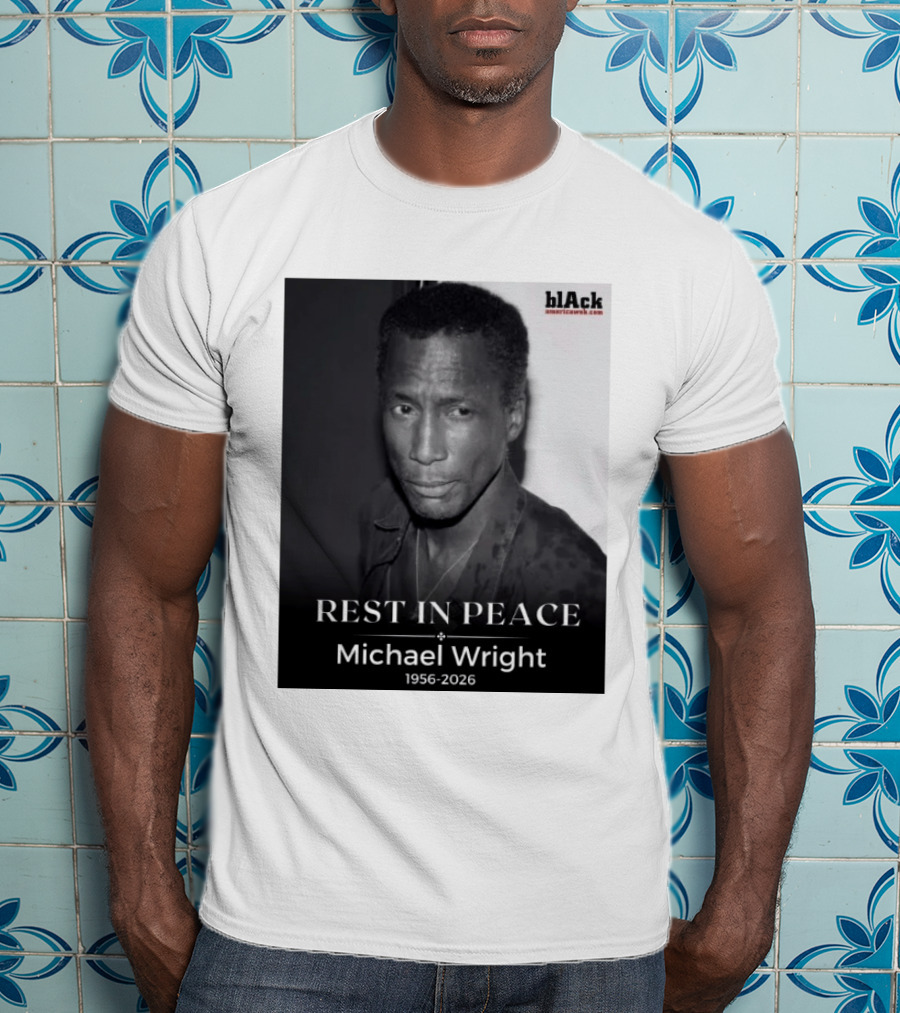 Rest In Peace Michael Wright 1956 2026 Black America Web T-Shirt