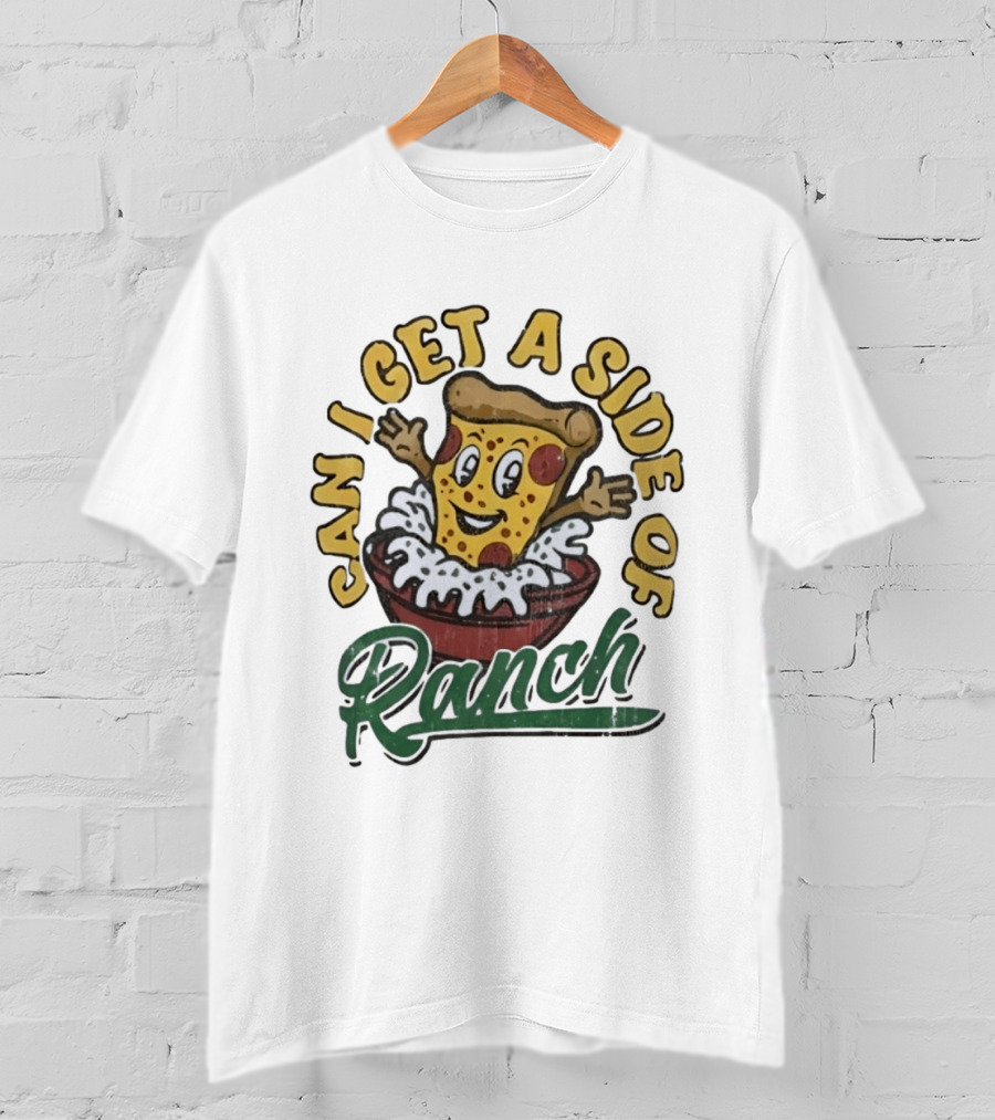 Can I Get A Side Of Ranch Pizza Cartoon Fun Distressed T-Shirt