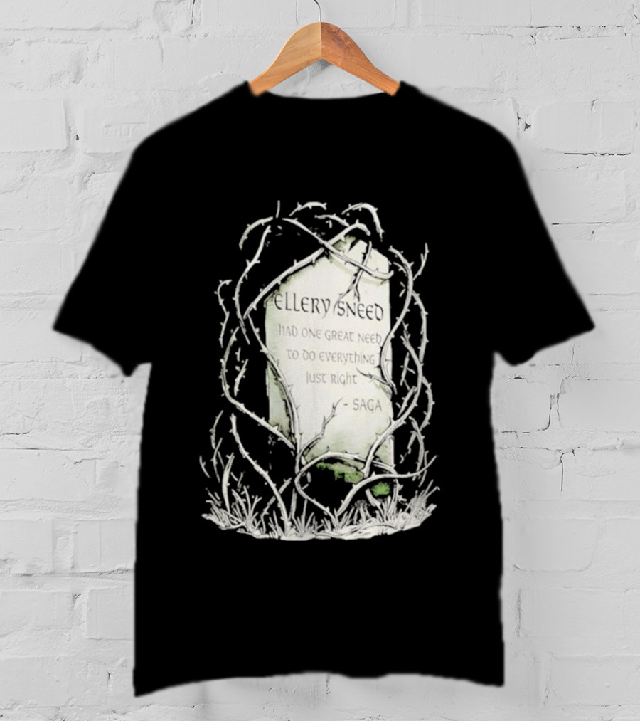 Ellery Sneed Had One Great Need To Do Everything Just Right By Saga Tombstone Vines T-Shirt