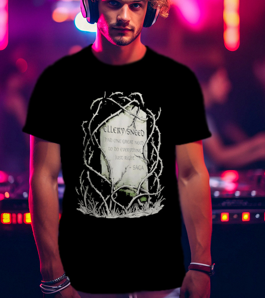 Ellery Sneed Had One Great Need To Do Everything Just Right By Saga Tombstone Vines T-Shirt