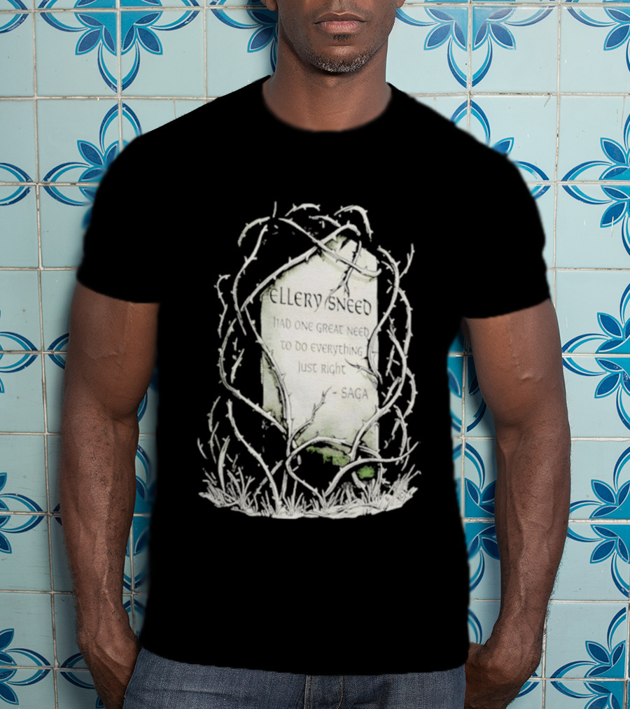 Ellery Sneed Had One Great Need To Do Everything Just Right By Saga Tombstone Vines T-Shirt