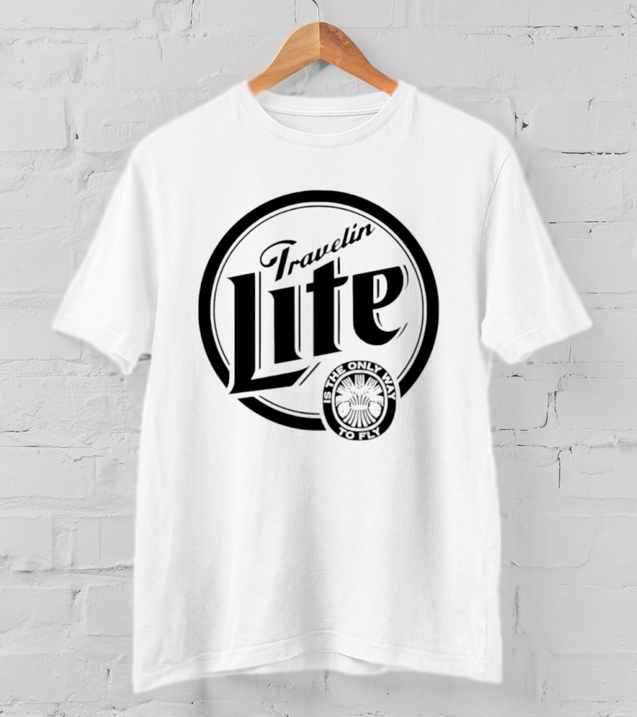Travelin Lite Is The Only Way To Fly Adventure T-Shirt