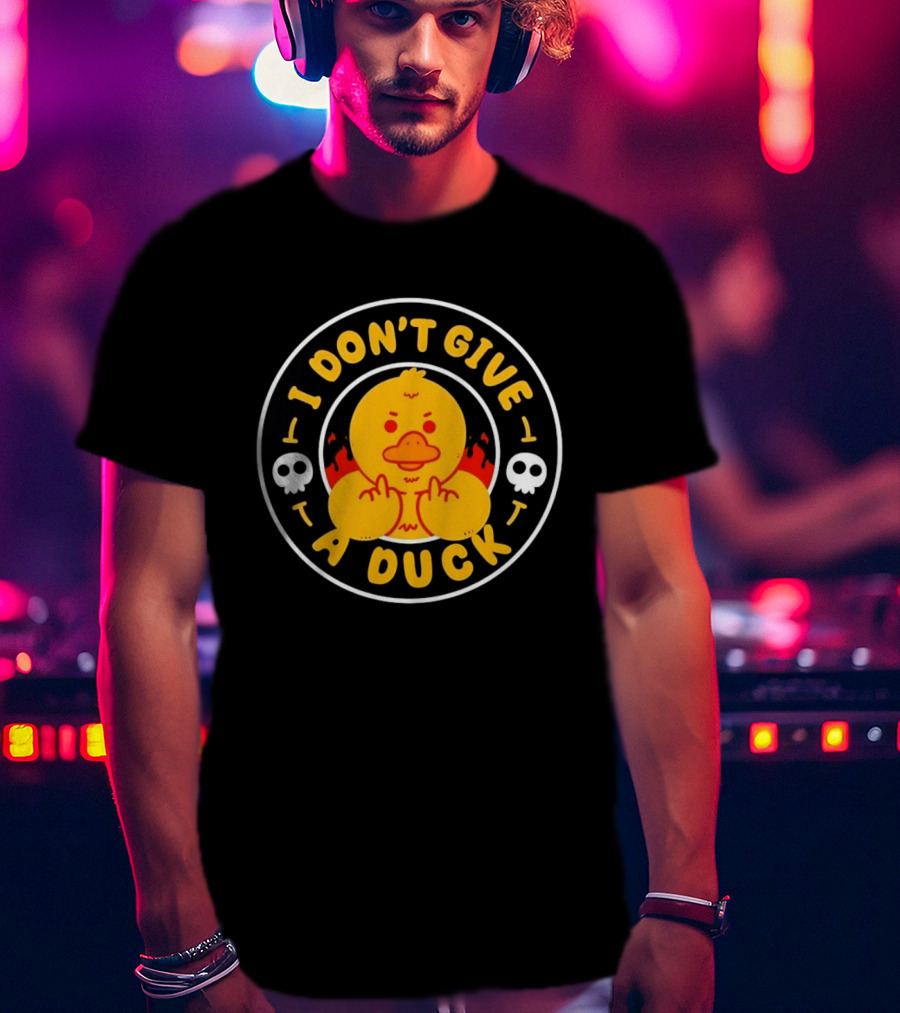 I Don't Give A Duck Angry Yellow Bird Middle Finger Skulls Flames T-Shirt