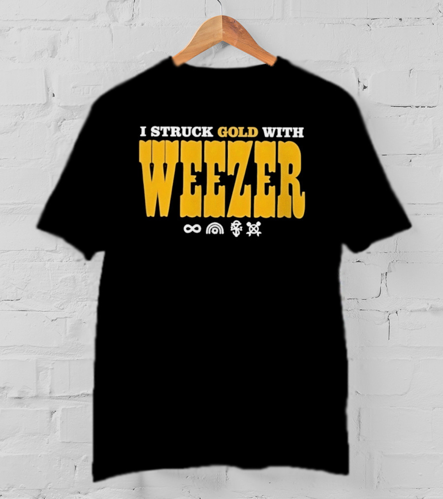 I Struck Gold With Weezer Rock Music Lyrics T-Shirt