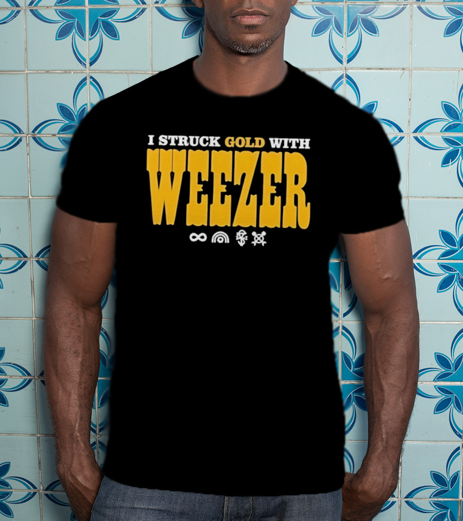 I Struck Gold With Weezer Rock Music Lyrics T-Shirt