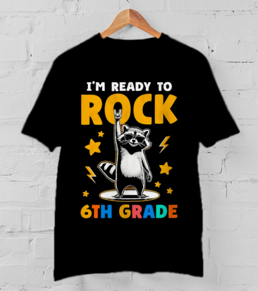 I'm Ready To Rock 6th Grade Raccoon Back To School T-Shirt
