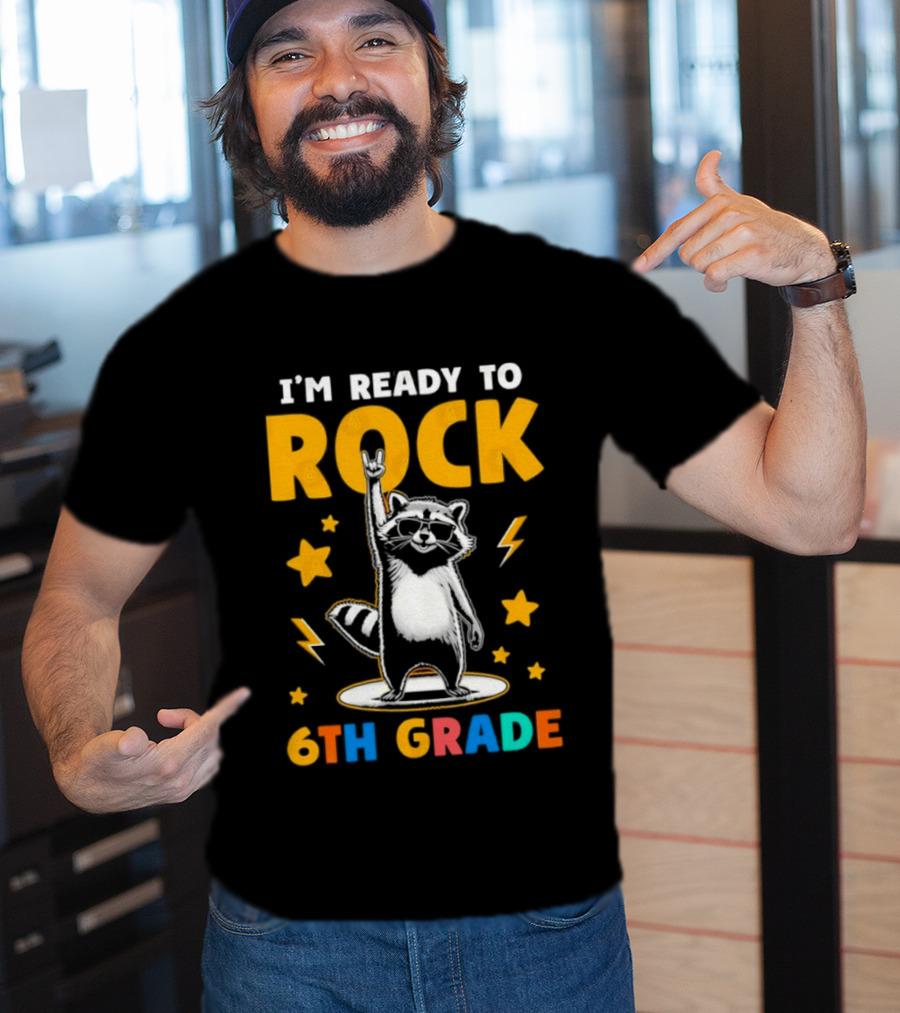 I'm Ready To Rock 6th Grade Raccoon Back To School T-Shirt