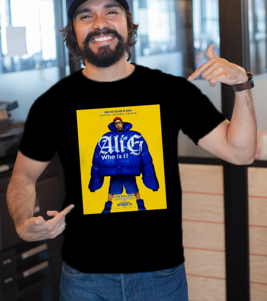 From The Creator Of Borat Sacha Baron Cohen Ali G Who Iz I Livin XXX Large October 23 2026 T-Shirt