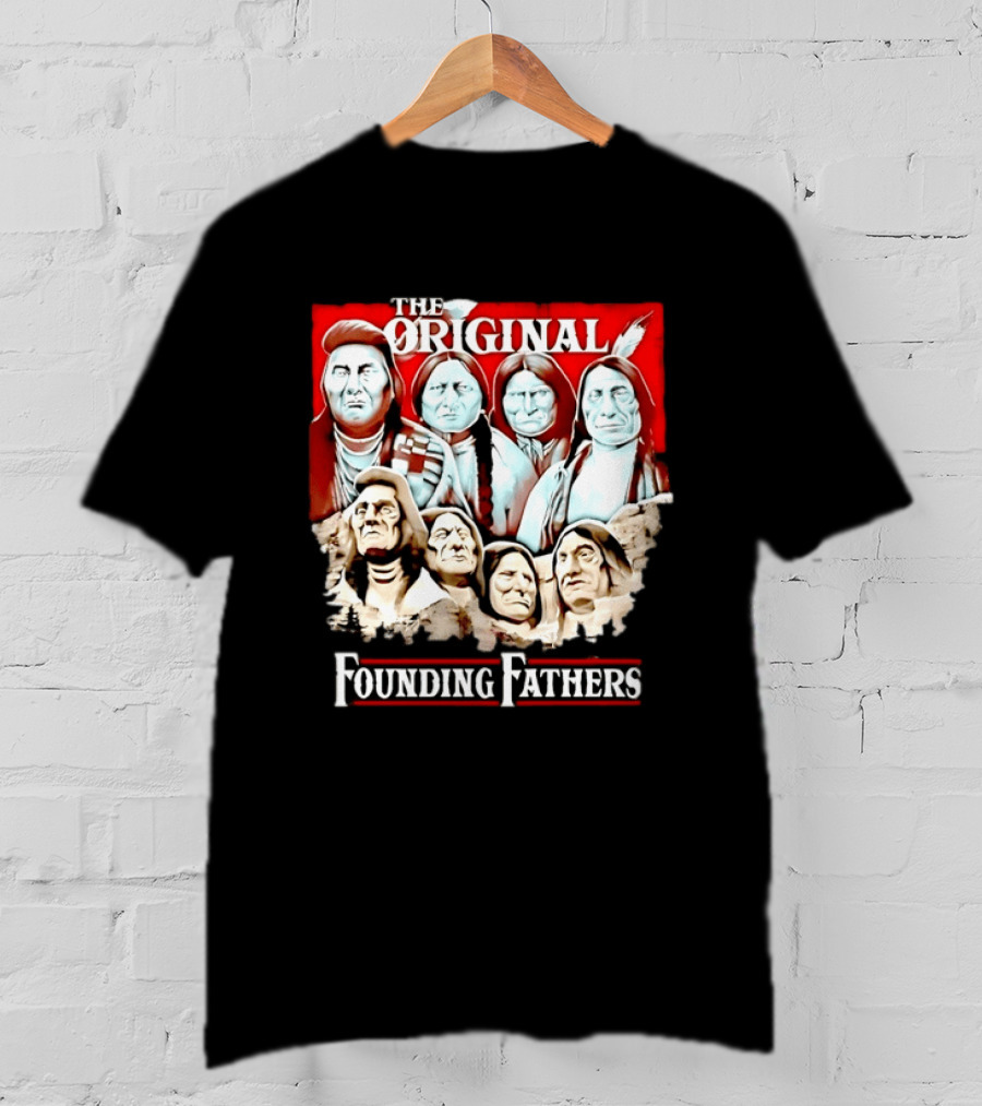The Original Founding Fathers Native American Leaders Chiefs T-Shirt
