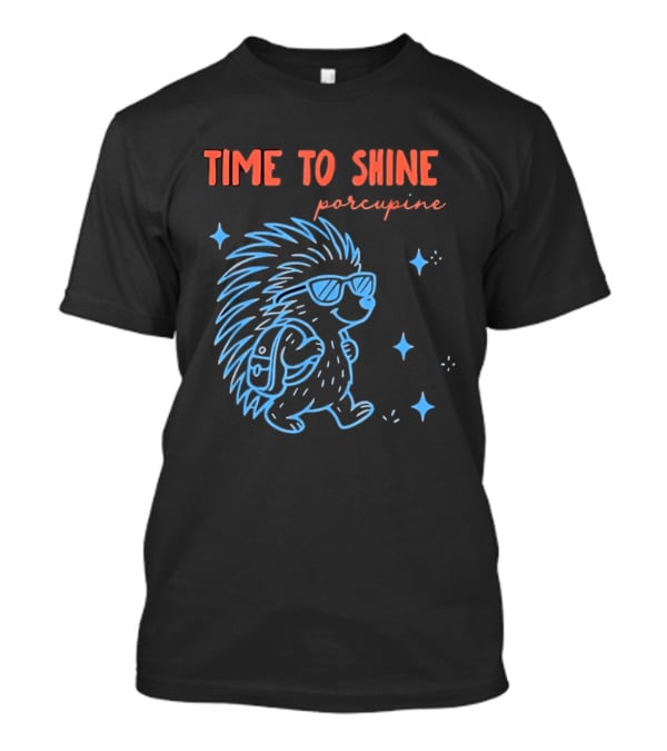 Time To Shine Porcupine Back To School Fun T-Shirt