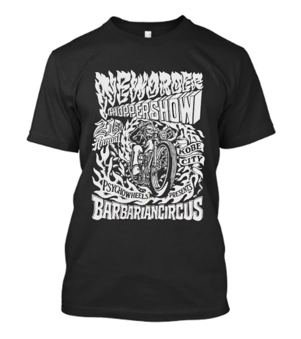 New Order Chopper Show 21st Annual Kobe City Psychowheels Barbarian Circus Flamed Motorcycle T-Shirt