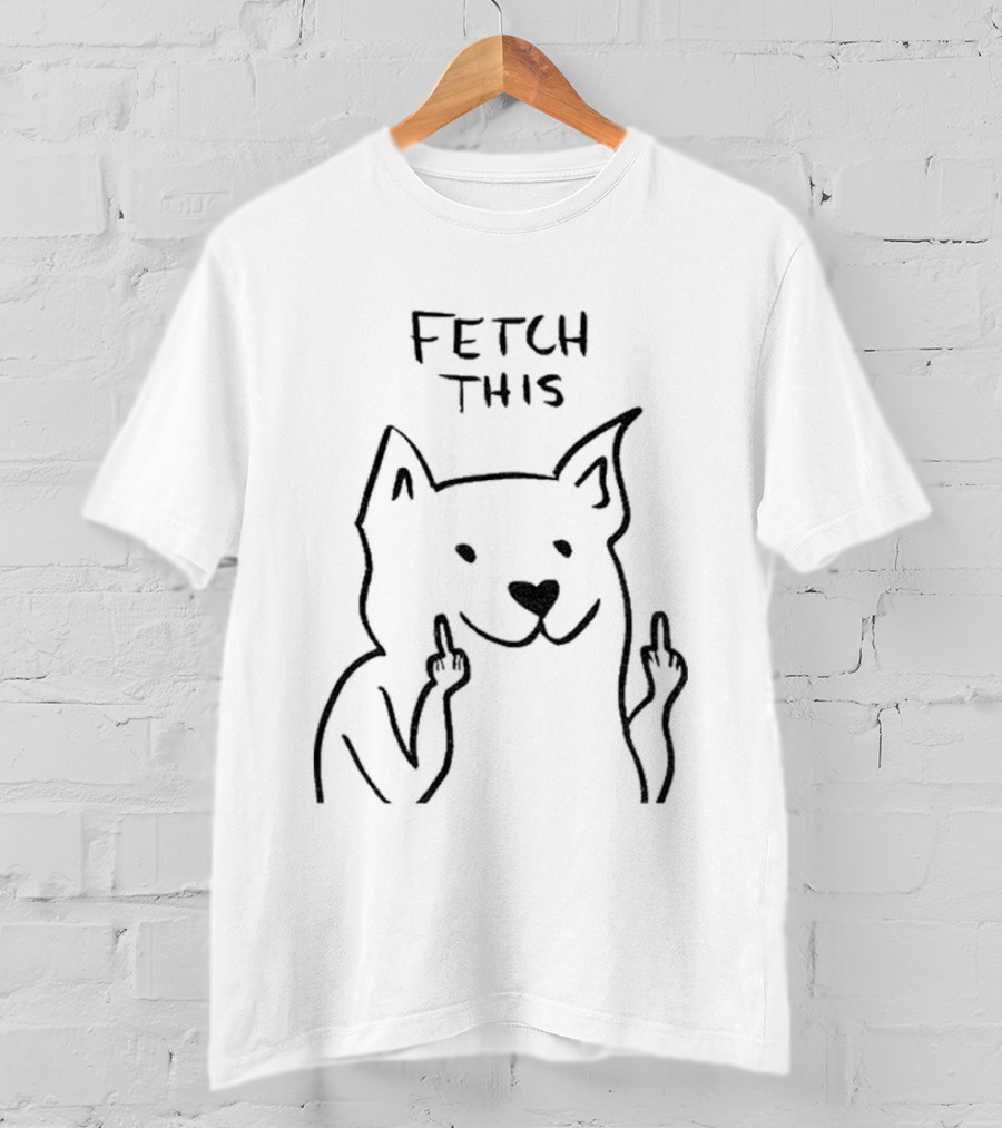 Fetch This Dog Middle Finger Humor T-Shirt