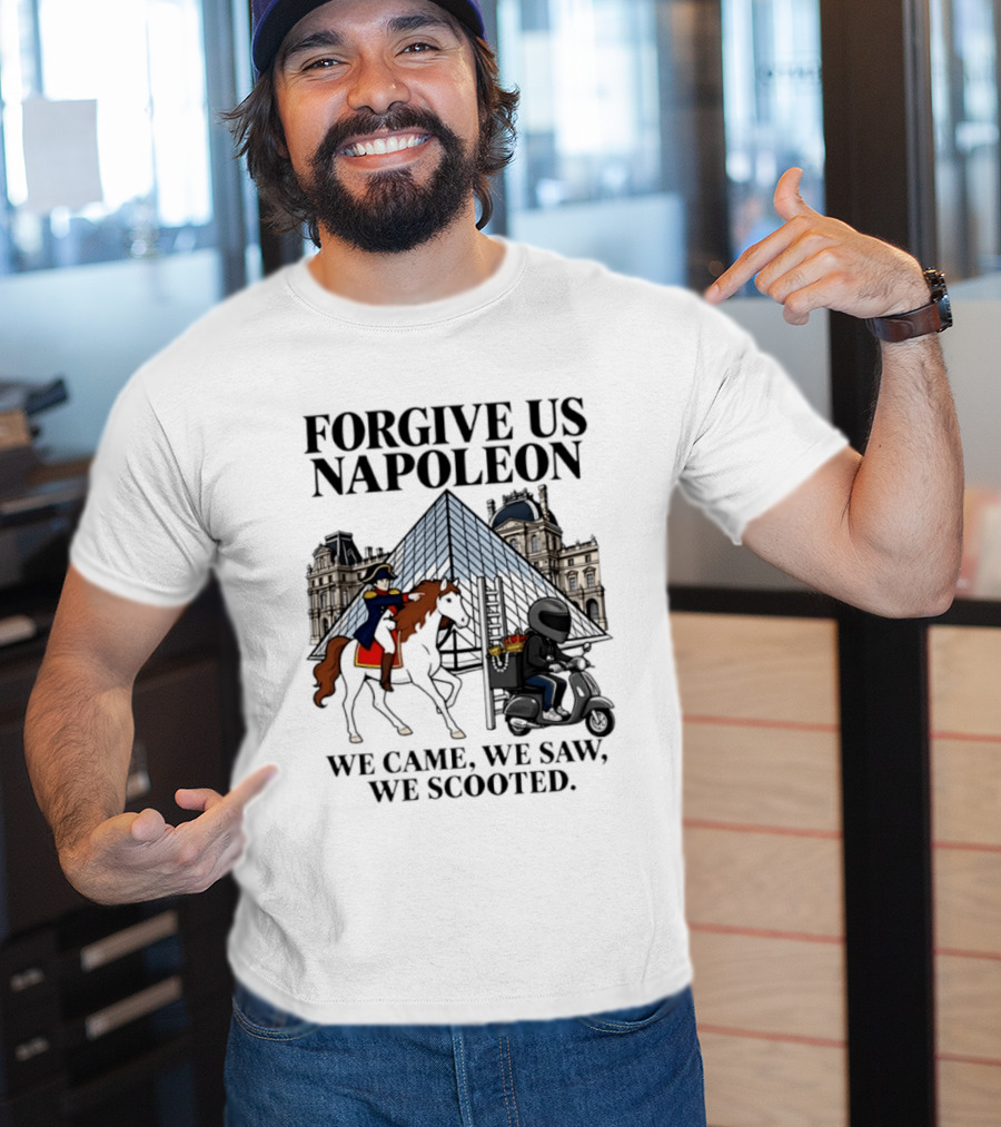 Forgive Us Napoleon We Came We Saw We Scooted Louvre Pyramid Scooter Horse Rider T-Shirt