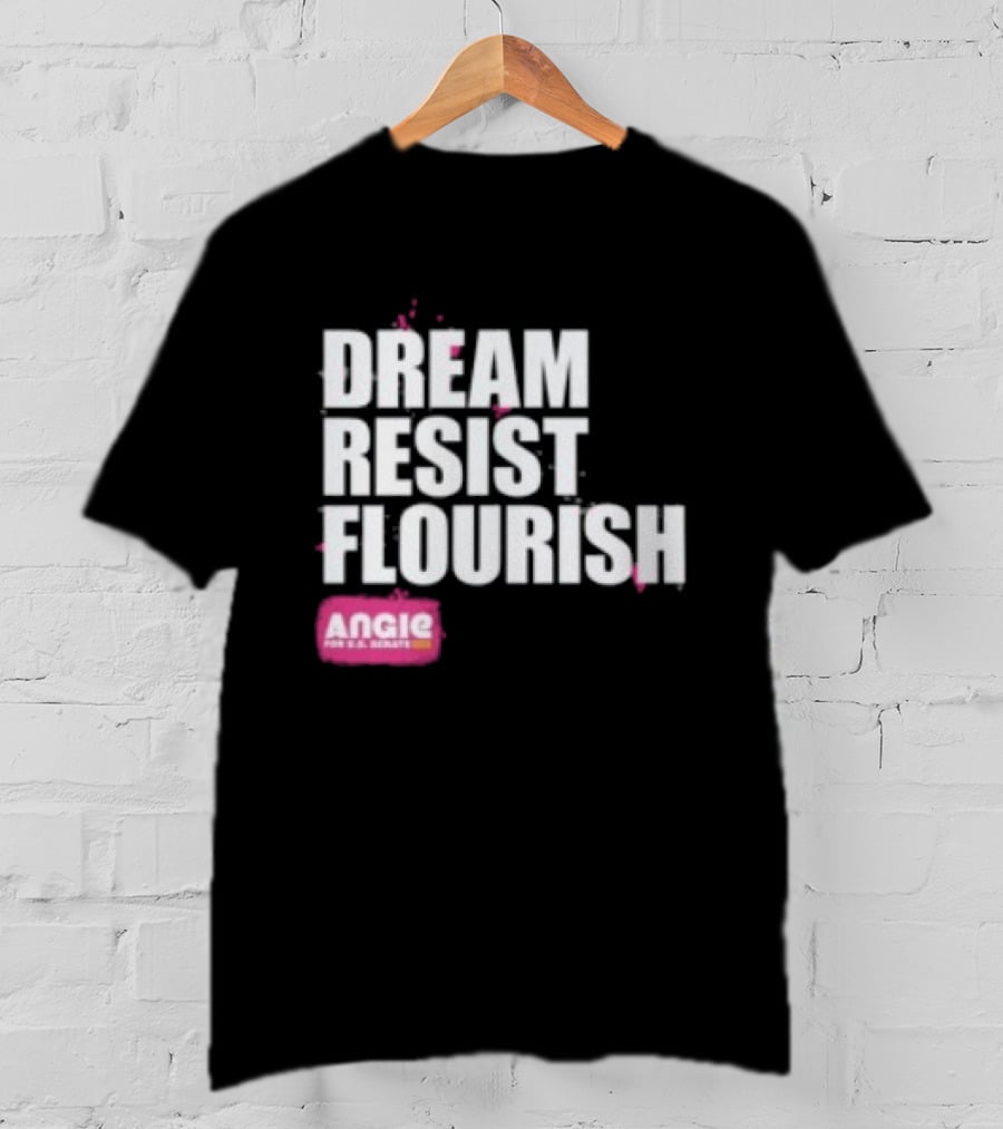 Dream Resist Flourish Angie Nixon For U.S. Senate T-Shirt