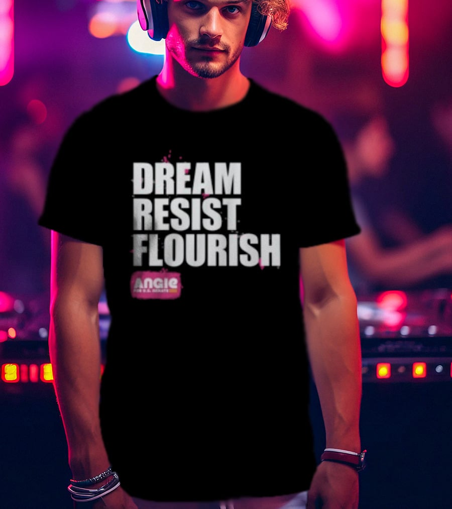 Dream Resist Flourish Angie Nixon For U.S. Senate T-Shirt