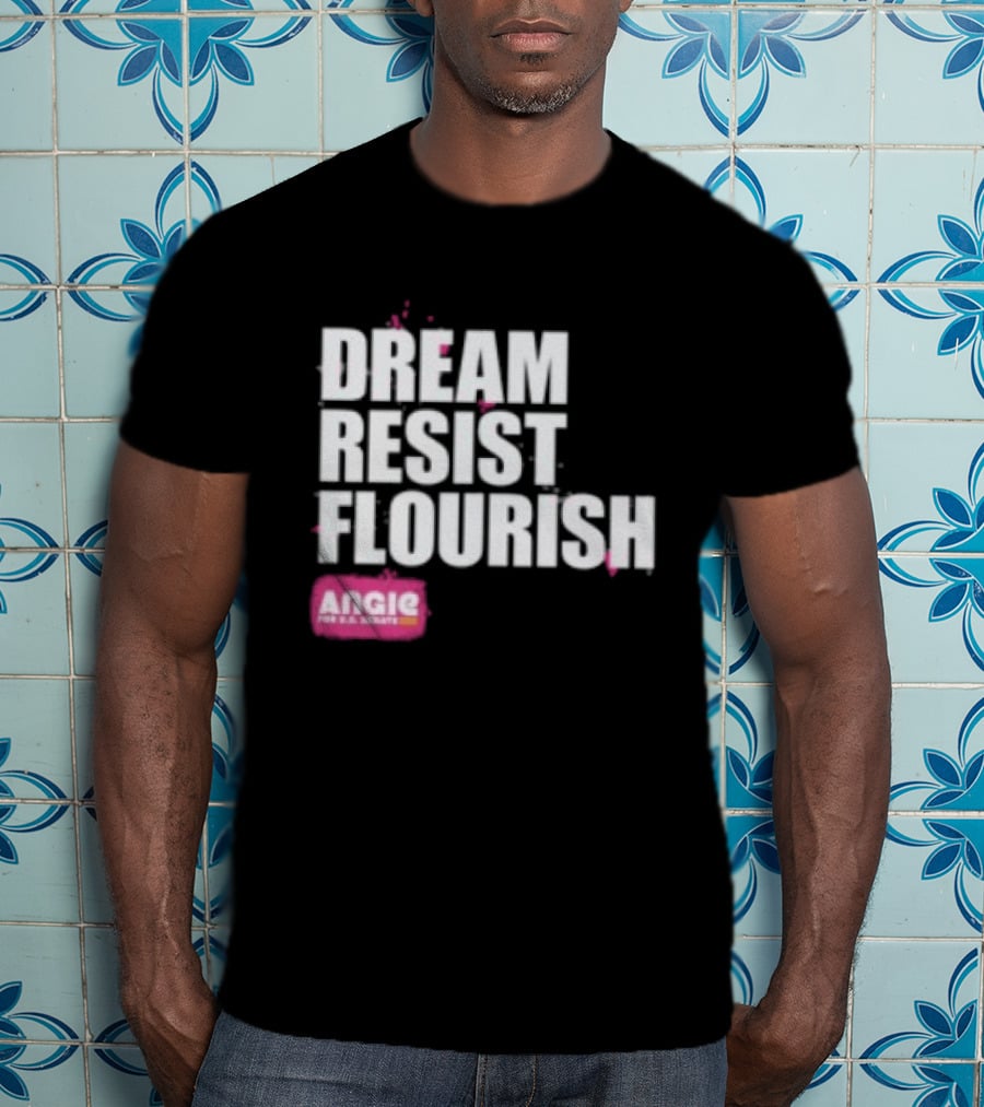 Dream Resist Flourish Angie Nixon For U.S. Senate T-Shirt
