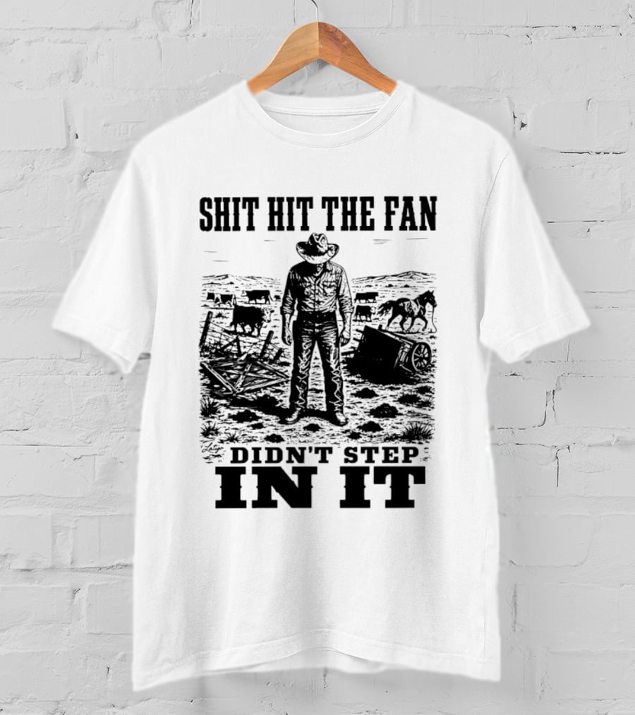 Shit Hit The Fan Didn't Step In It Cowboy Scene T-Shirt