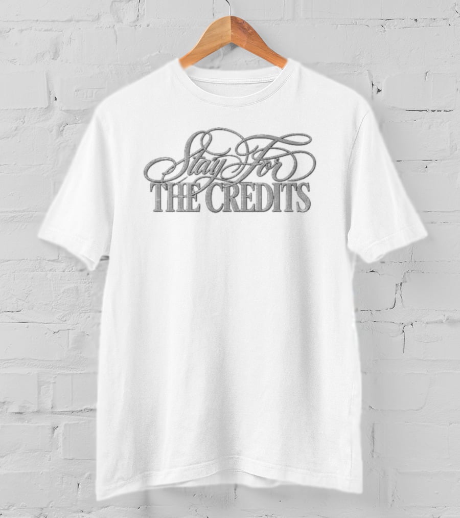 Stay For The Credits T-Shirt
