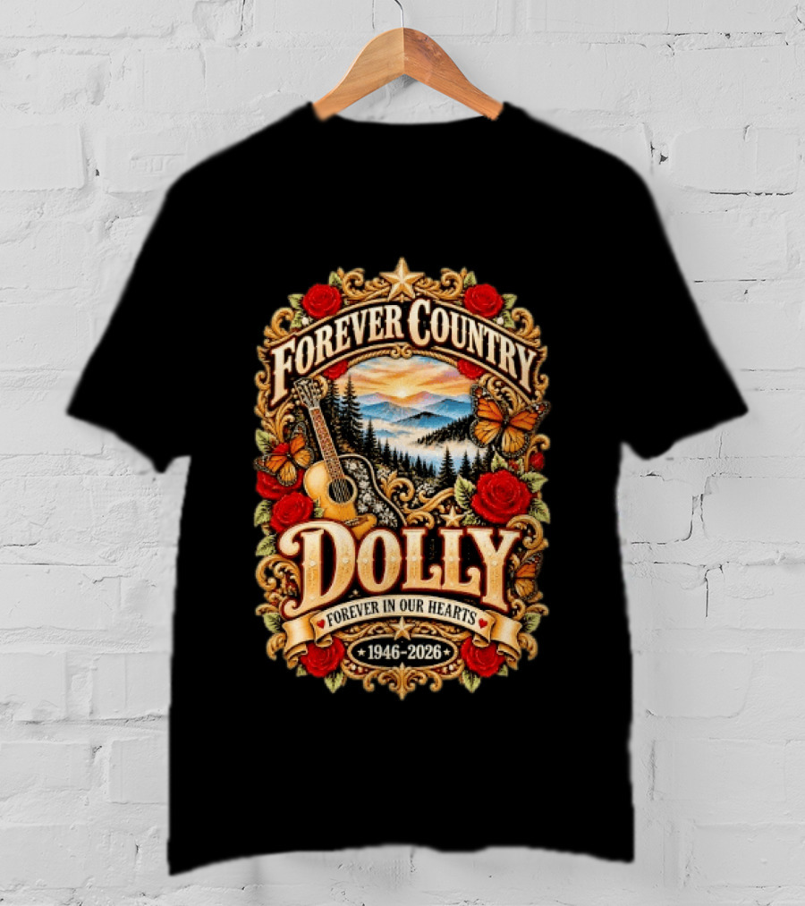 Forever Country Dolly Forever In Our Hearts 1946 2026 T-Shirt