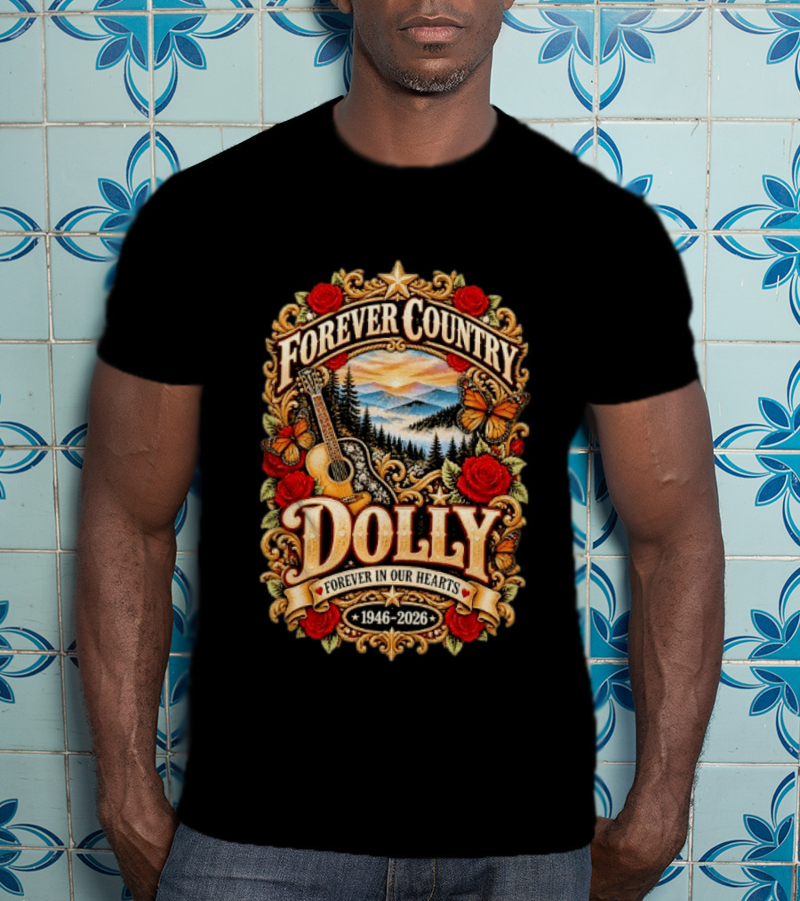 Forever Country Dolly Forever In Our Hearts 1946 2026 T-Shirt