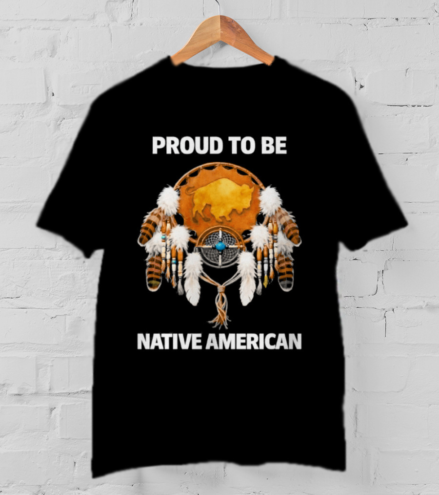 Proud To Be Native American Dreamcatcher Feathers T-Shirt