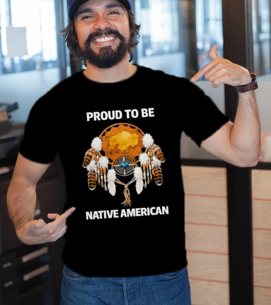 Proud To Be Native American Dreamcatcher Feathers T-Shirt