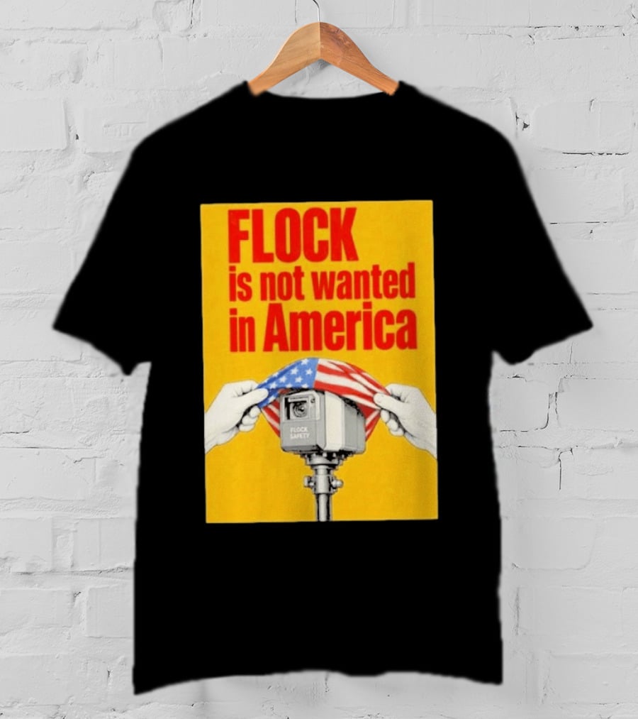 Flock Is Not Wanted In America Surveillance Safety Camera Covering Flag T-Shirt