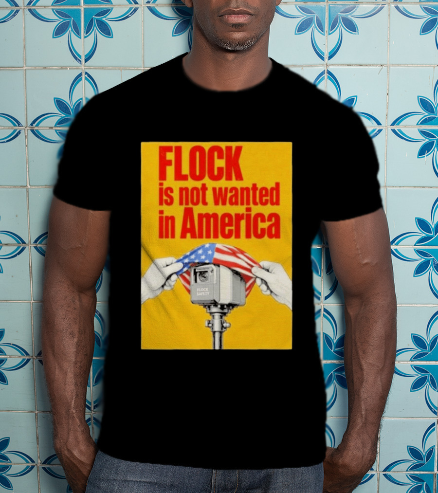 Flock Is Not Wanted In America Surveillance Safety Camera Covering Flag T-Shirt