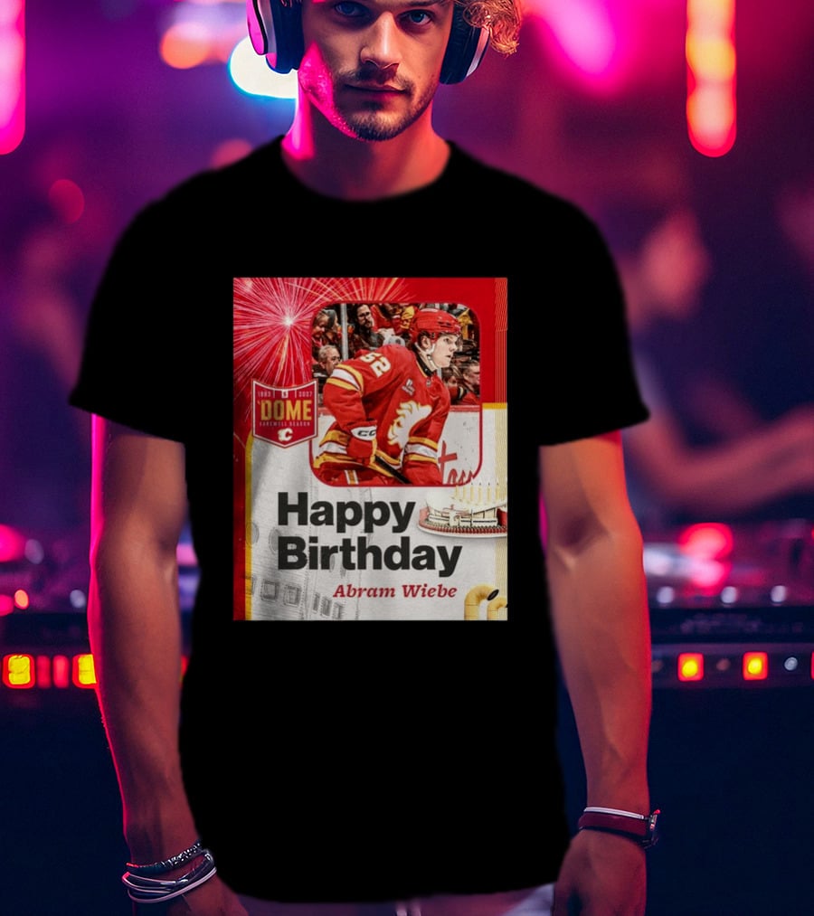 Happy Birthday Abram Wiebe 1983 2027 Dome Farewell Season Hockey Celebration With Flames T-Shirt