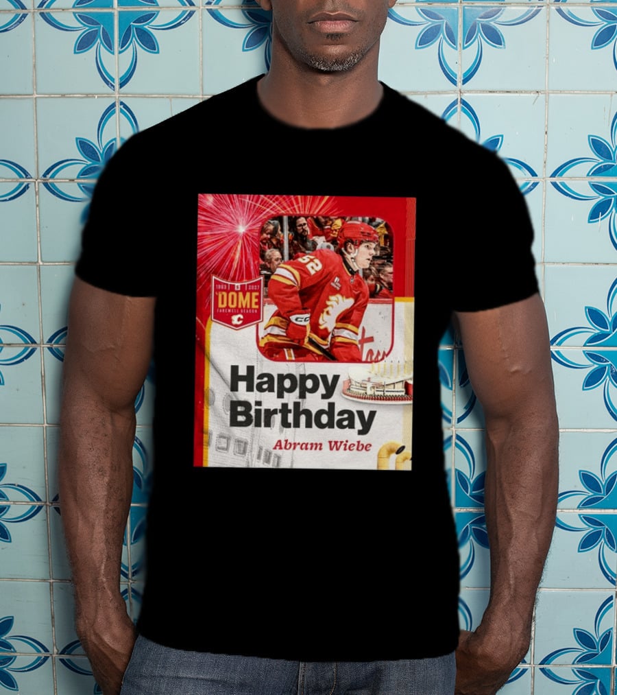 Happy Birthday Abram Wiebe 1983 2027 Dome Farewell Season Hockey Celebration With Flames T-Shirt