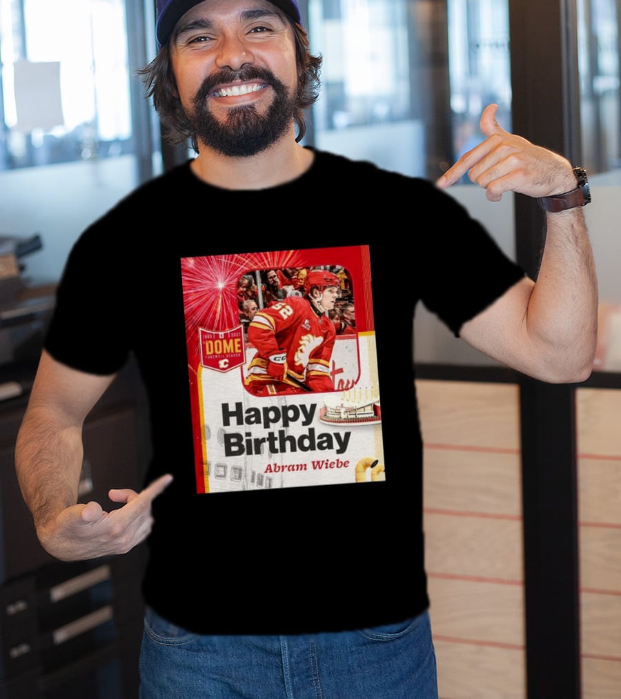 Happy Birthday Abram Wiebe 1983 2027 Dome Farewell Season Hockey Celebration With Flames T-Shirt