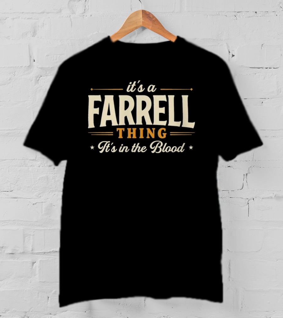 It's A Farrell Thing It's In The Blood T-Shirt
