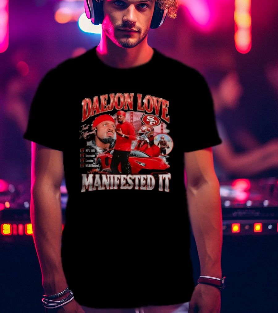 Daejon Love Manifested It NFL WR MLB Bound 49ers Lambo T-Shirt
