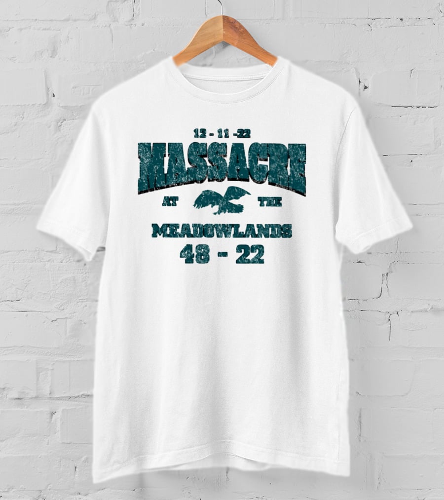 12 11 22 Massacre At The Meadowlands 48 22 Eagles Giants T-Shirt
