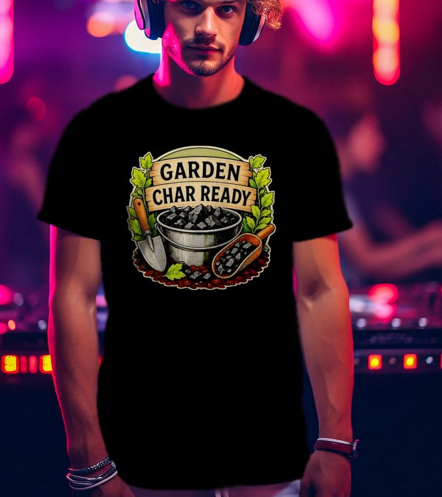 Garden Char Ready Biochar Gardening Soil Amendment With Tools And Leaves T-Shirt